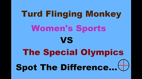 Turd Flinging Monkey compares Women's Sports to Our Fine Athletes in the Special Olympics