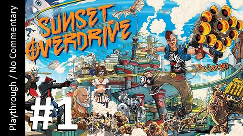 Sunset Overdrive (Part 1) playthrough