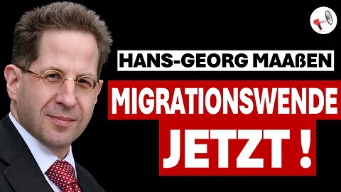 Dr. Hans-Georg Maaßen: Hintergründe zur Migrationskrise