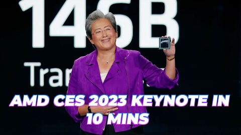 AMD CES 2023 Keynote in 10 Mins: Ryzen 9 7950X3D and Ryzen 7 7800 CPUs