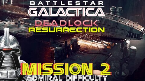 Battlestar Galactica Deadlock Resurrection Mission 2 The Body Resurrected