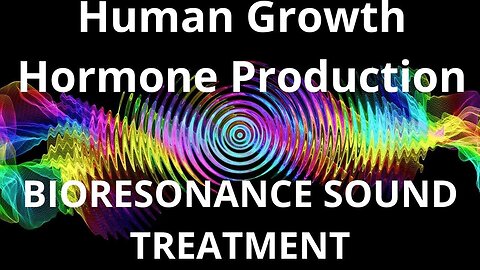 Human Growth Hormone Production _ Sound therapy session _ Sounds of nature