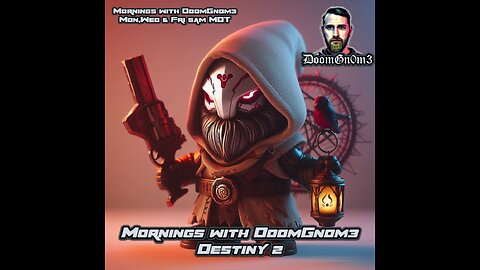 Mornings with DoomGnome: A Date with DESTINY 2 Ep. 8 EMOTES and ALERTS!!!