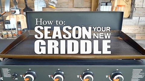 How To Season a New Blackstone Griddle | Blackstone Griddles