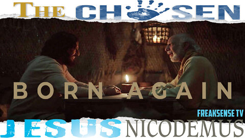 Jesus and Nicodemus ~ To be Born Again ~ The Chosen