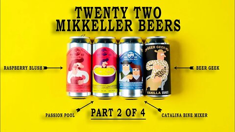 Mikkeller Beers! | 2021 Part 2