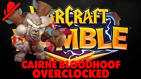 WarCraft Rumble - Cairne Bloodhoof - Overclocked