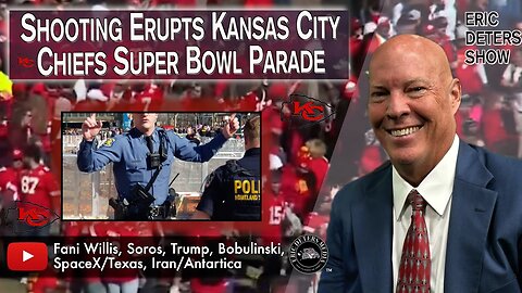 Shooting Erupts Kansas City Chiefs Super Bowl Parade | Eric Deters Show