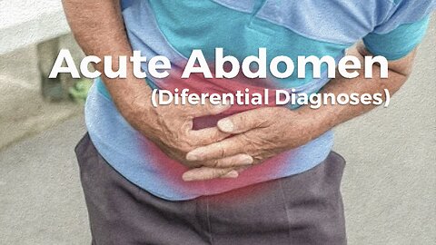 Acute Abdominal Pain - Acute Abdomen - What are the causes? (Differential Diagnosis)