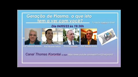 GERAÇÃO DE PLASMA - O QUE ISTO TEM A VER COM VOCÊ