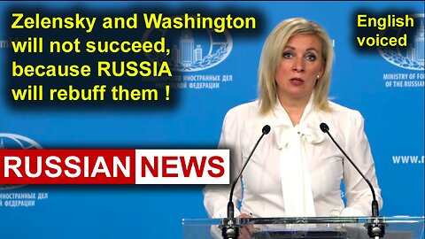 Zelensky and Washington will not succeed, because Russia will rebuff them! Zakharova. Ukraine