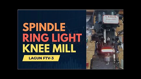 SPINDLE RING LIGHT FOR BRIDGEPORT CLONE LAGUN FTV-3 MILLING MACHINE CHEAP!