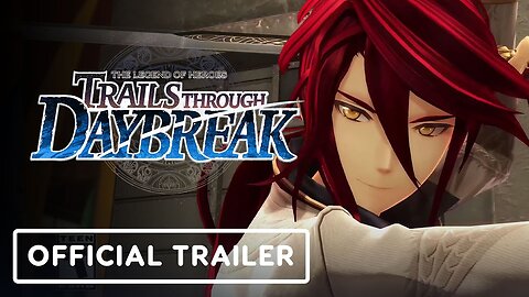 The Legend of Heroes: Trails Through Daybreak - Official Aaron Wei Trailer