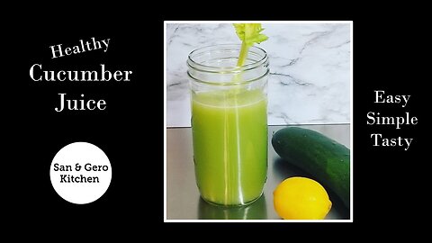 Fresh Healthy Cucumber Juice Recipe