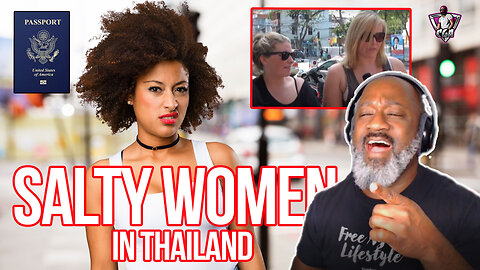 Salty Women Mad About American Men In Thailand With Young Girlfriends