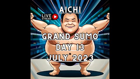 July Grand Sumo Tournament 2023 in Aichi Japan! Sumo Live Day 13 大相撲LIVE 五月場所