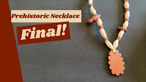 Making a Prehistoric Necklace (Final Part)