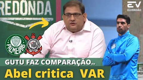 Guto Ferreira compares Palmeiras and Corinth managements...,Abel criticizes VAR Once again #palmeiras