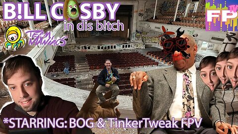 The Cosby Bando - Starring TinkerTweakFPV