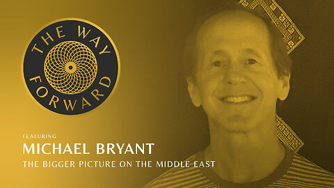 E57: The Bigger Picture on the Middle East featuring Michael Bryant