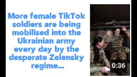 More female TikTok soldiers are being mobilised into the Ukrainian army