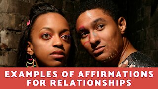 What Are Some Examples Of Affirmations For Relationships?