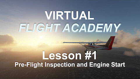Virtual Flight Academy - Lesson #1 - Pre-flight Inspection & Engine Start