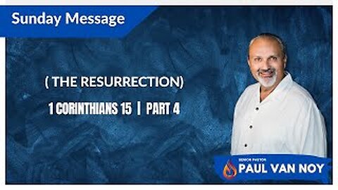 The Resurrection | Pastor Paul Van Noy | 01/07/24 - Edit