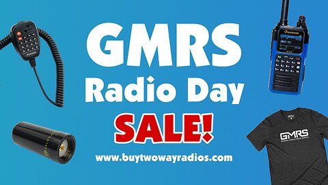 Celebrate National GMRS Radio Day 2024 with Specials at Buy Two Way Radios!