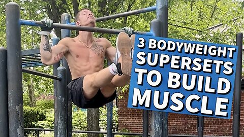 THREE SUPERSETS TO BUILD MUSCLE | FULL UPPER BODY CALISTHENICS WORKOUT TO BUILD A SICK PHYSIQUE