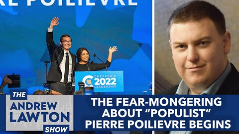 The fear-mongering about "populist" Pierre Poilievre begins