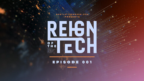 Reign of the Tech | Episode 001 | Mark of the Beast