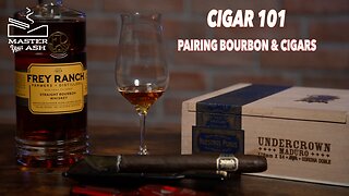 Cigar 101 - Pairing Bourbon & Cigars