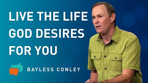 Four Keys to Successful Living (2/2) | Bayless Conley