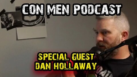 MVM Inc. with Special Guest Dan Hollaway- Con Men Podcast #23