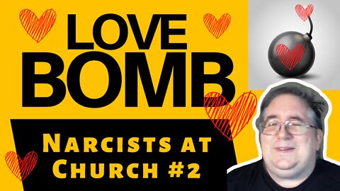 Love bombing the Narcist at church 2