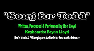 Ron Lloyd - "Song for Todd."