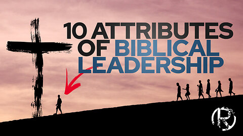 10 Attributes Of Biblical Leadership • The Todd Coconato Radio Show