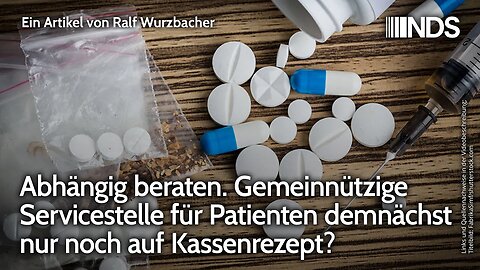 Abhängig beraten. Gemeinnützige Servicestelle für Patienten demnächst nur noch auf Kassenrezept? NDS