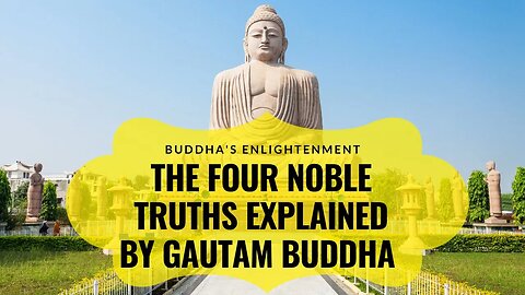 Journey to Enlightenment: Gautam Buddha Unravels the Four Noble Truths