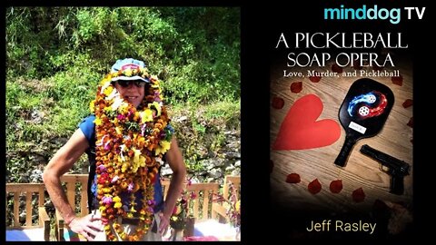 Jeff Rasley - A Pickleball Soap Opera: Love, Death, and Pickleball