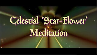 51 - Celestial Star-Flower Meditation | Affirmations | Relaxing with Music | Meditation with Music-