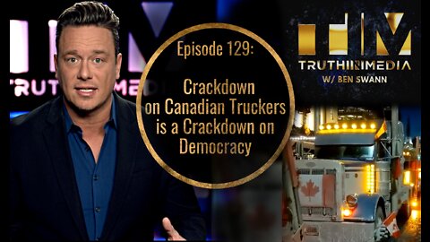 Crackdown on Canadian Truckers is a Crackdown on Democracy
