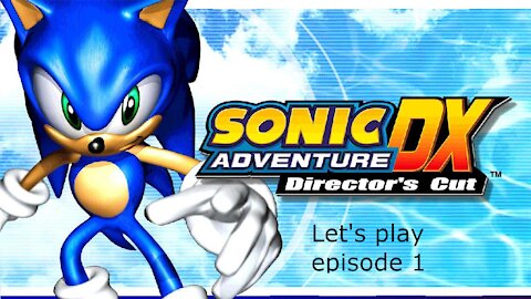 Sonic Adventure DX Episode 1 Let's Play