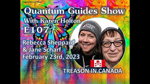 Quantum Guides Show E107 Rebecca Sheppard & Jane Scharf - TREASON IN CANADA