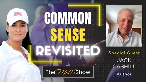 Mel K with Acclaimed Author & Journalist Jack Cashill On Common Sense Revisited 7-26-22