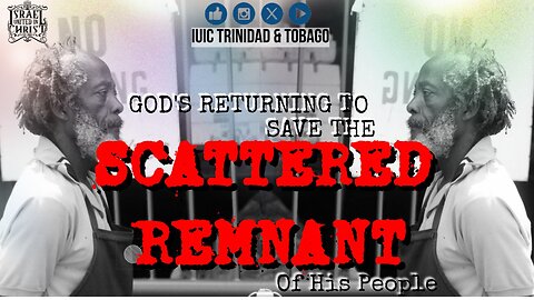 GOD'S RETURNING TO SAVE THE SCATTERED REMNANT OF HIS PEOPLE!