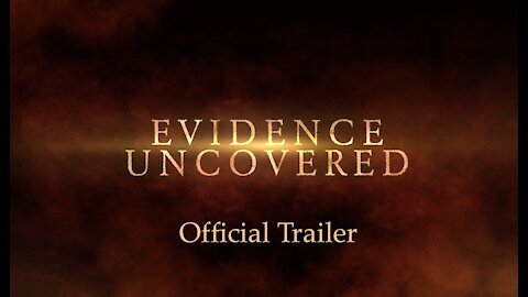 Evidence Uncovered | Official Trailer