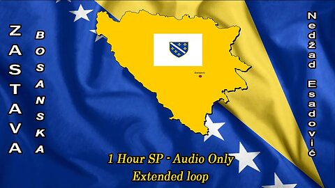 Zastava Bosanska (Flag of Bosnia) - 1 hour SP