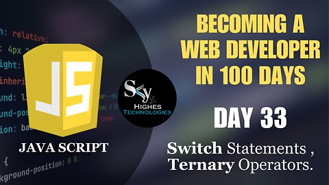 Switch Statements And Ternary Operators | Day 33 | Web development Course 2023